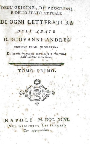 Giovanni Andres - Dell'origine e dei progressi di ogni letteratura - 1796