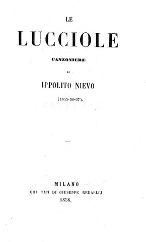 Ippolito Nievo - Le lucciole. Canzoniere (1855-56-57) - Milano, Radaelli 1858 (rara prima edizione)