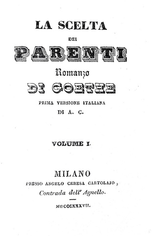 Goethe - La scelta dei parenti [ovvero Le affinit� elettive] - Milano 1837 (rara prima edizione)
