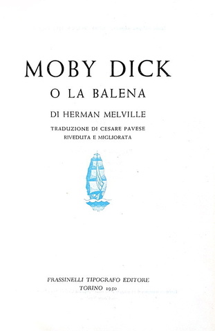 Herman Melville - Moby dick o la balena. Traduzione di Cesare Pavese - Torino 1950 (terza ristampa)