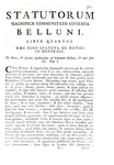 Gli antichi statuti di Belluno: Statutorum magnificae civitatis Belluni libri quatuor - Venezia 1747