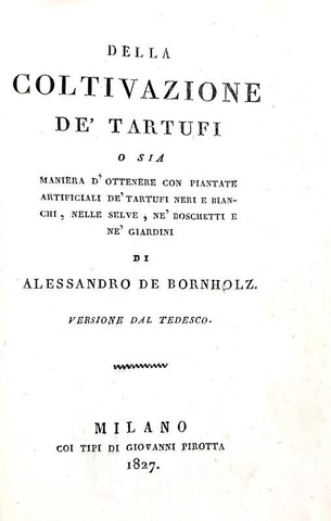 Bornholz - Della coltivazione dei tartufi (e altri tre interessanti saggi) - 1827 (prima edizione)