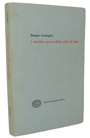 L'esordio di Beppe Fenoglio: I ventitre giorni della città di Alba - Einaudi 1952 (prima edizione) L'esordio di Beppe Fenoglio: I ventitre giorni della città di Alba - Einaudi 1952 (prima edizione)