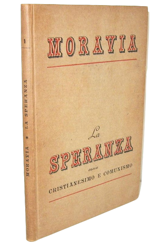 Alberto Moravia - La speranza ossia cristianesimo e comunismo - Roma 1944 (prima edizione)