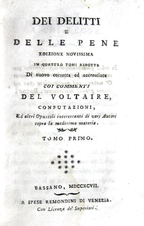Cesare Beccaria - Dei delitti e delle pene coi commenti di Voltaire e altri opuscoli - 1797