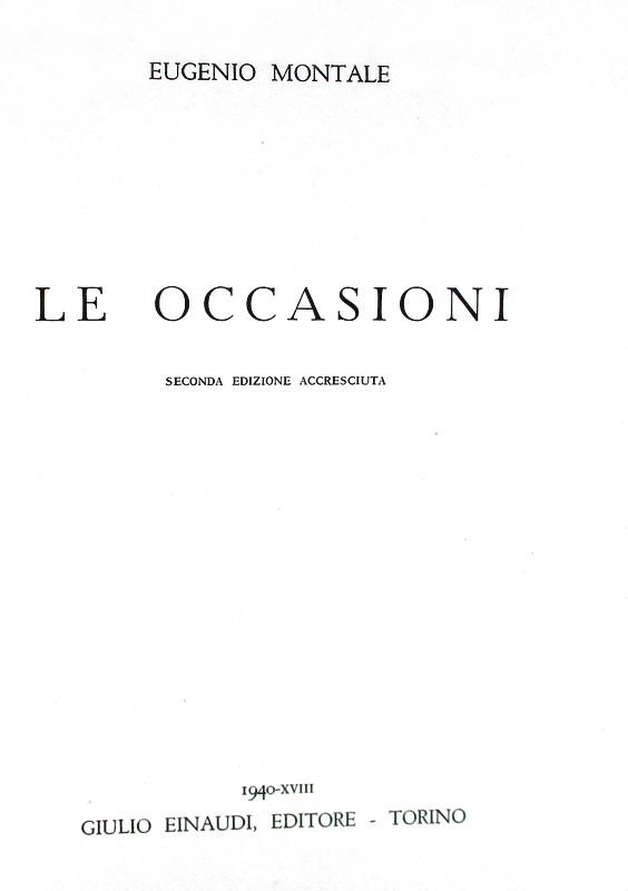 Eugenio Montale - Le occasioni. Seconda edizione accresciuta - 1940 (tiratura di 1200 esemplari)