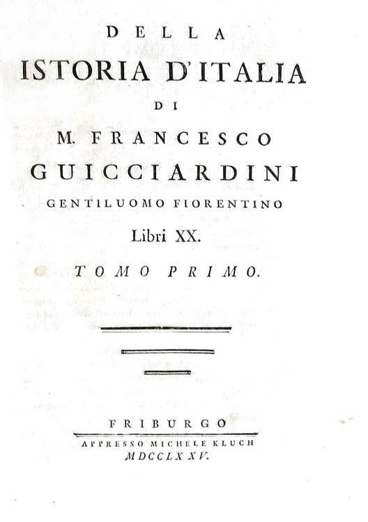 Francesco Guicciardini - Della istoria d'Italia libri XX - Firenze 1775 (quattro volumi)