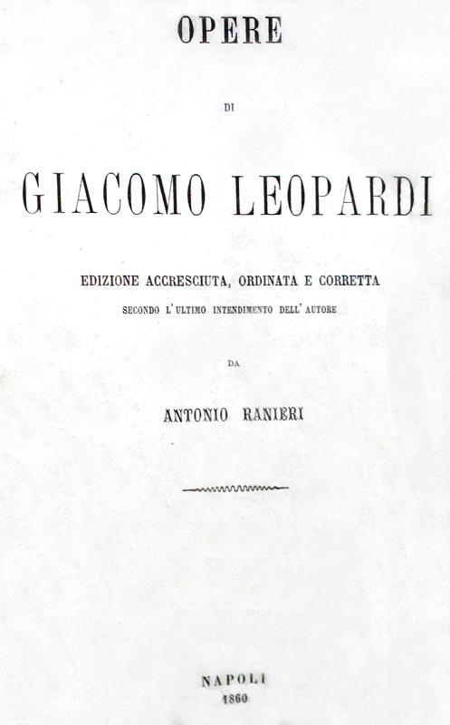 Giacomo Leopardi - Opere complete (poesie, prose ed epistolario) - Napoli 1860