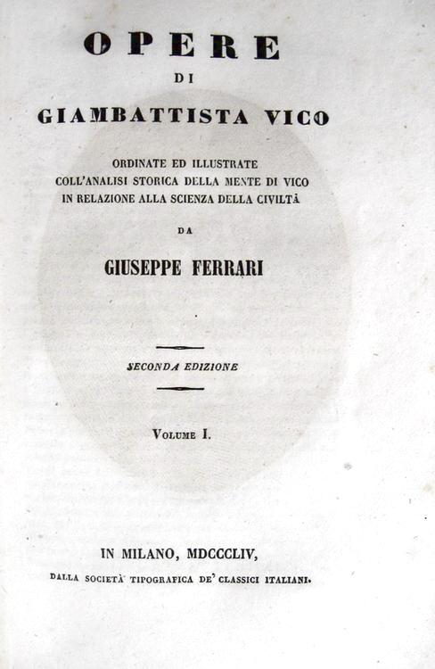 Giambattista Vico - Opere ordinate e illustrate - In Milano 1852-54 Giambattista Vico - Opere ordinate e illustrate - In Milano 1852-54