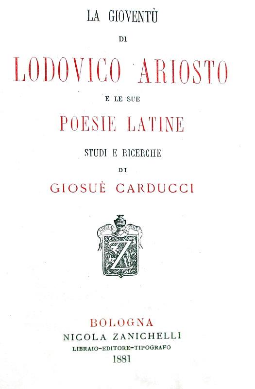 Giosu Carducci - La giovent di Lodovico Ariosto e le sue poesie - Bologna 1881 (prima edizione)