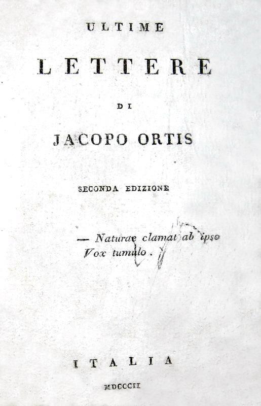 Il primo romanzo epistolare in Italia: Ugo Foscolo - Ultime lettere di Jacopo Ortis - Italia 1802