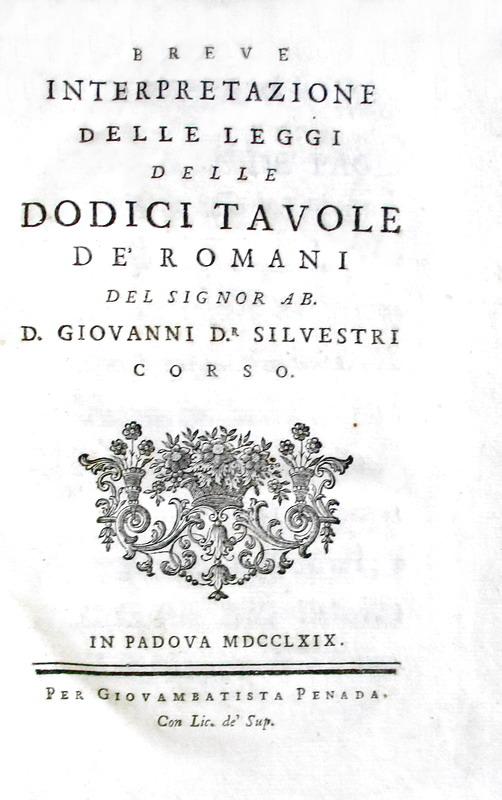 Storia del diritto romano: Silvestri - Breve interpretazione delle leggi delle Dodici tavole - 1769