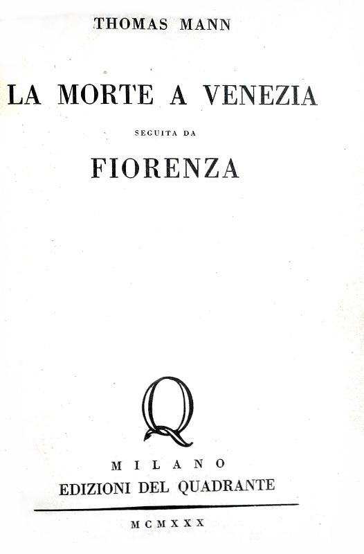 Un capolavoro della letteratura tedesca:  Mann - La morte a Venezia - 1930 (prima edizione italiana)