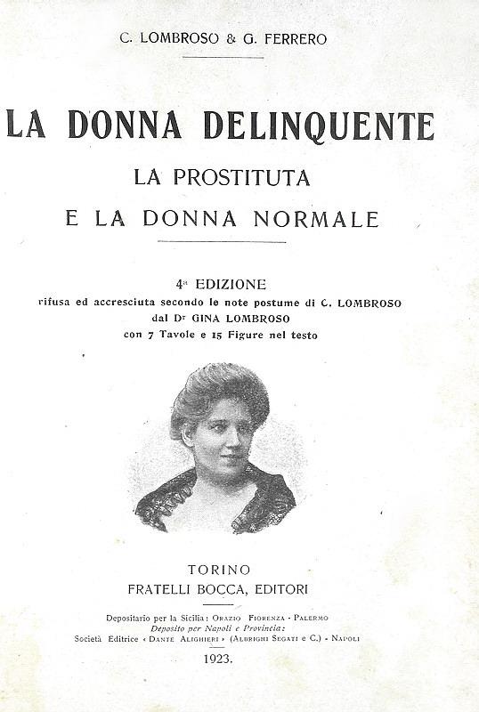 Un classico di criminologia: Cesare Lombroso - La donna delinquente - 1923 (numerose illustrazioni)