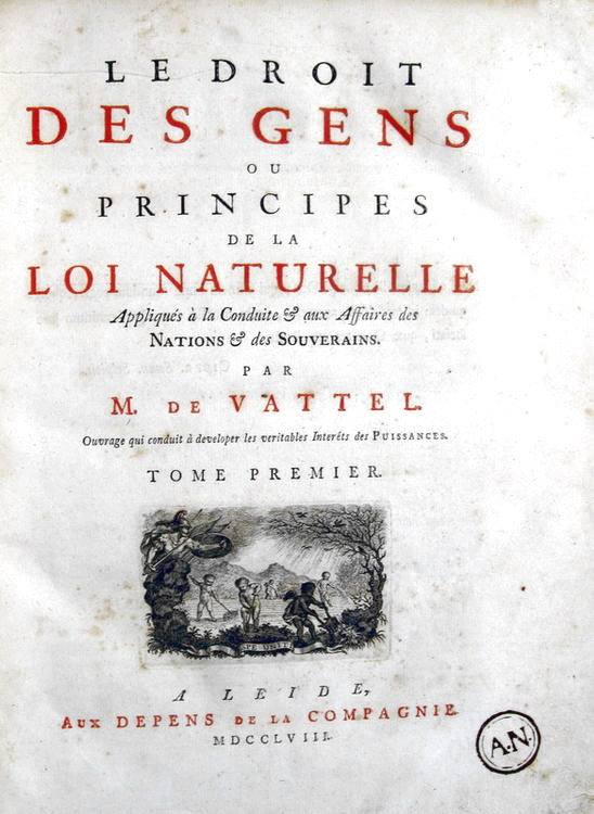 Vattel - Le droit de gens ou principes de la loi naturelle - 1758