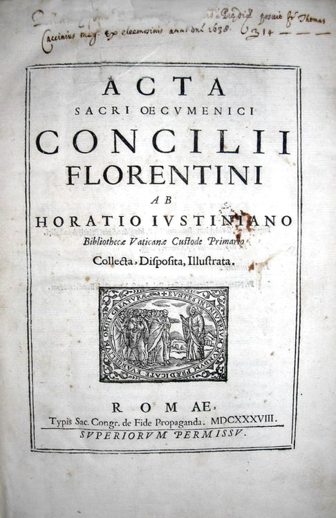 Orazio Giustiniani - Acta sacri oecumenici Concilii Florentini - 1638
