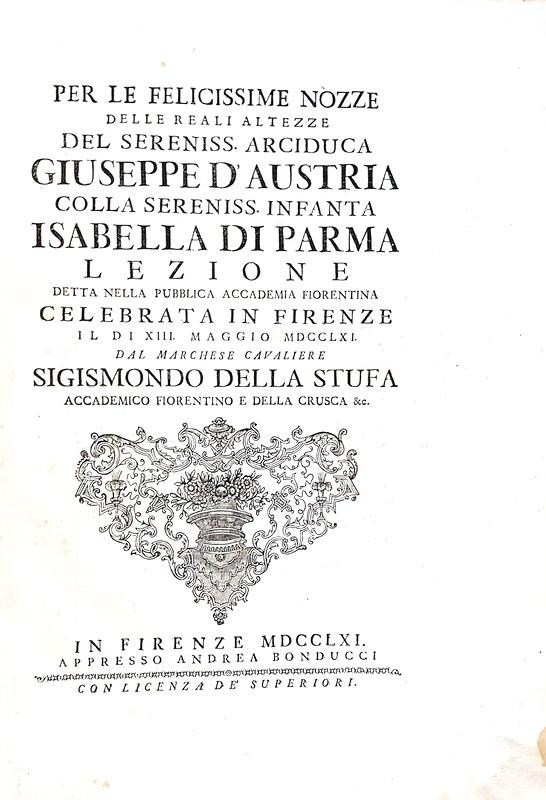 Della Stufa - Per le nozze tra Isabella di Parma e l'imperatore Giuseppe II - 1761 (prima edizione)