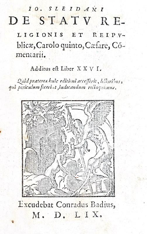 Storia della Riforma: Ioannes Sleidanus - De statu religionis et Reipublicae - Lugduni 1559 Storia della Riforma: Ioannes Sleidanus - De statu religionis et Reipublicae - Lugduni 1559