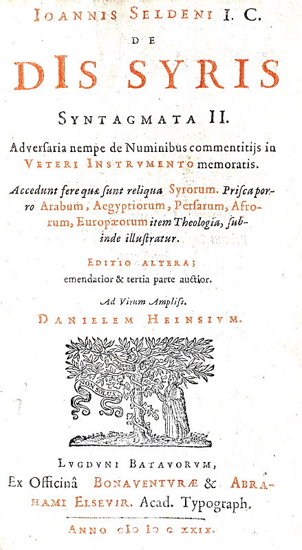 Storia delle religioni: John Selden - De dis Syris syntagmata - Elzevier 1629 (seconda edizione)