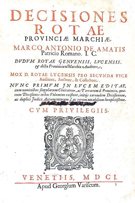 Storia marchigiana: Marco Antonio Amato - Decisiones rotae provinciae Marchiae - Venetiis 1601