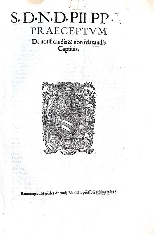 Bolla di Pio V che disciplina la gestione dei prigionieri - Roma, Blado 1571