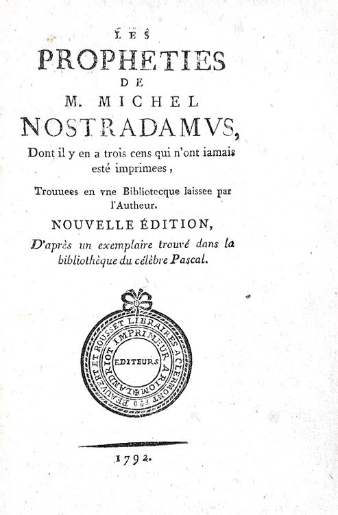 Il testo astrologico più famoso della storia: Nostradamus - Les Propheties - A Riom 1792