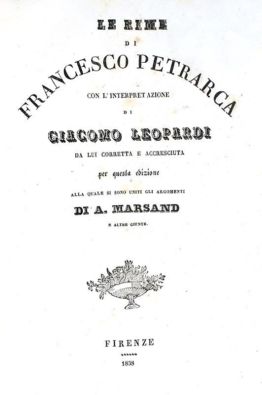 Le rime di Francesco Petrarca con l'interpretazione di Giacomo Leopardi - 1838 (seconda edizione)