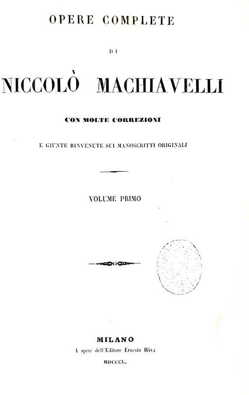 Niccol Machiavelli - Opere complete (Principe, Discorsi, Istorie, Teatro, Legazioni)  - Milano 1850