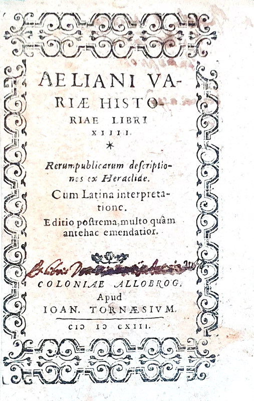 Aforismi e aneddoti di storia antica: Claudius Aelianus - Variae historiae libri XIIII - Geneve 1613