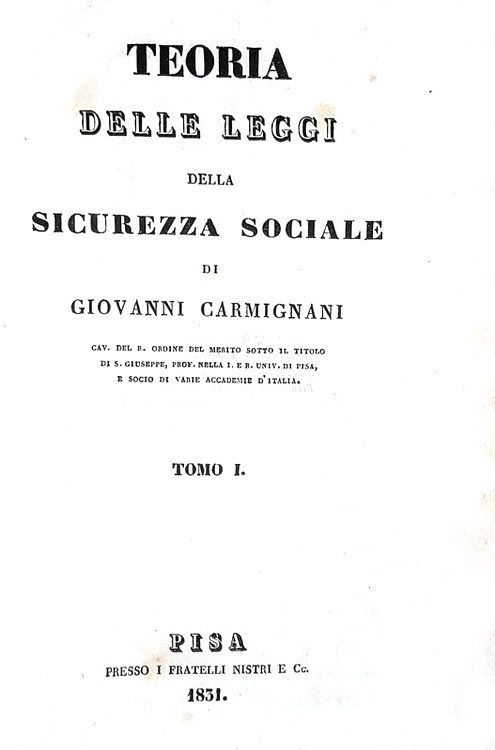 Giovanni Carmignani - Teoria delle leggi della sicurezza sociale - Pisa 1831 (rara prima edizione)
