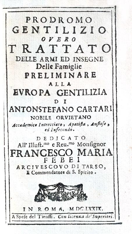 Magnifico 'esemplare di dedica' con legatura alle armi: Cartari - Prodromo gentilizio - Roma 1679 Magnifico 'esemplare di dedica' con legatura alle armi: Cartari - Prodromo gentilizio - Roma 1679