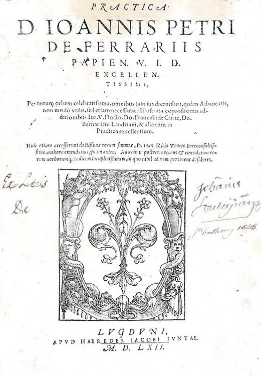 Diritto comune notarile: Gianpietro Ferrari - Practica per totum orbem celebratissima - Lyon 1562