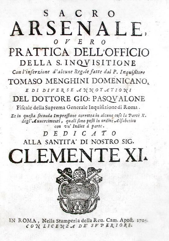 Inquisizione e tortura: Masini - Sacro arsenale overo prattica della S. Inquisitione - Roma 1705