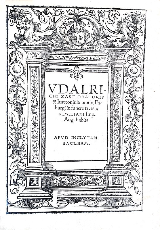 L'orazione funebre di Massimiliano I Asburgo:  Zasius - Oratio in funere D. Maximiliani Imp. - 1519