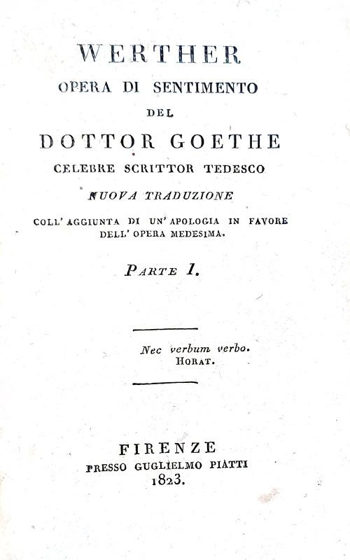 Un grande classico della letteratura tedesca: Goethe - Werther. Opera di sentimento - Firenze 1823