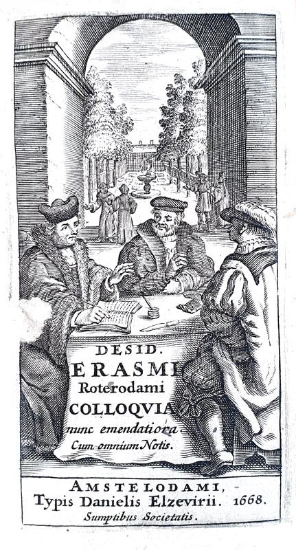 Un grande classico dell'Umanesimo: Erasmo da Rotterdam - Colloquia - Amsterdam, Elzevier 1668