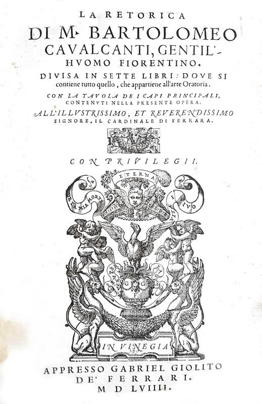 Bartolomeo Cavalcanti - La retorica divisa in sette libri - Venezia, Giolito 1559 (prima edizione)