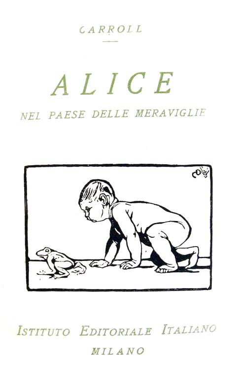 Lewis Carroll - Alice nel paese delle meraviglie & Alice nel paese dello specchio - Milano 1913