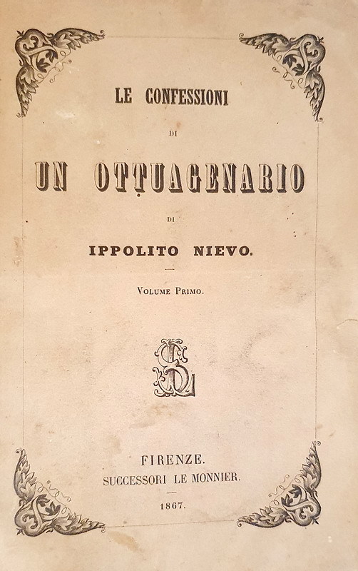 Un grande classico: Ippolito Nievo - Le confessioni di un italiano - 1867 (rarissima prima edizione)