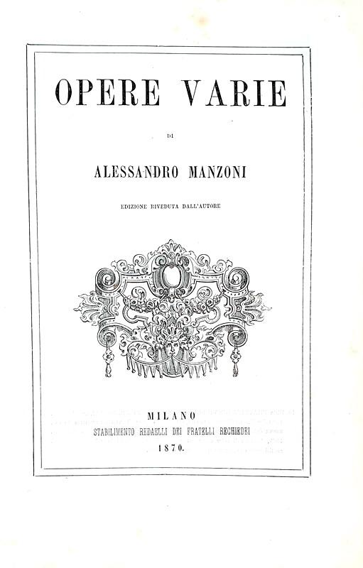 Alessandro Manzoni - Opere varie. Edizione riveduta dall'Autore - 1870 (10 magnifiche xilografie)