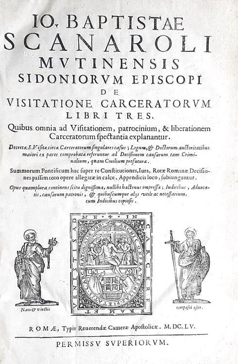 Carceri, pene e tortura: Scanaroli - De visitatione carceratorum libri tres - 1655 (prima edizione)