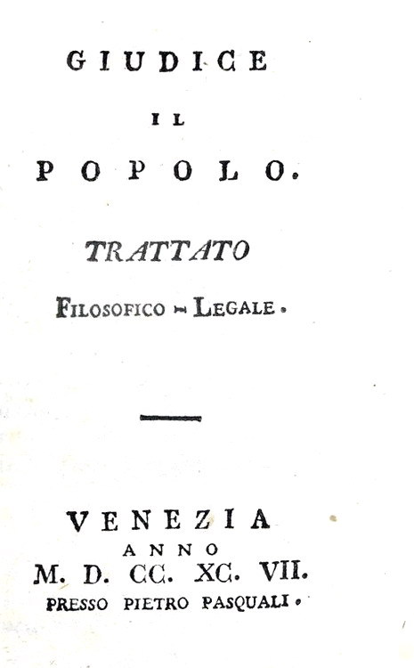 Antigiacobinismo: Giudice il popolo. Trattato filosofico-legale - 1797 (rarissima prima edizione)