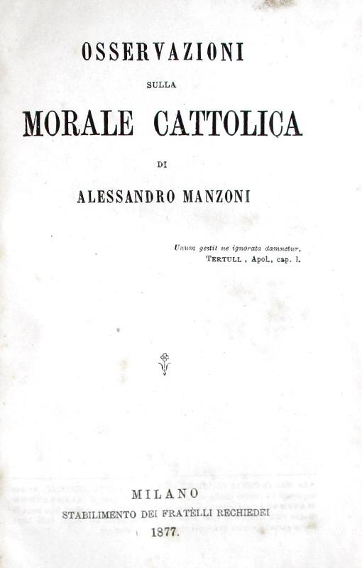 Alessandro Manzoni - Osservazioni sulla morale cattolica - Sulla lingua italiana - Milano 1869/77