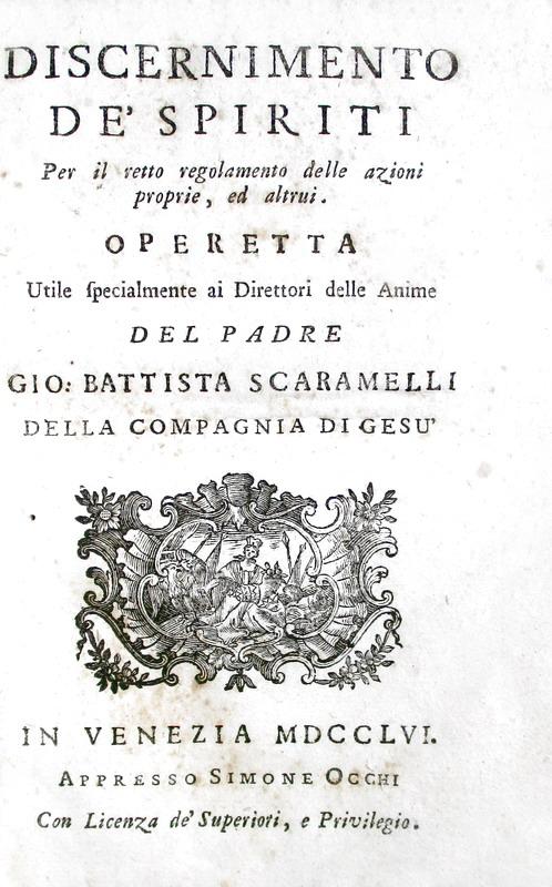 Spiritismo e demonologia nel Settecento: Scaramelli - Discernimento de? spiriti - Venezia 1756
