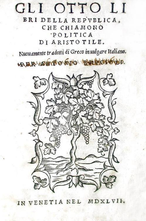 L'eresia nel '500: Aristotele - Gli otto libri della republica tradotti da Antonio Brucioli - 1547