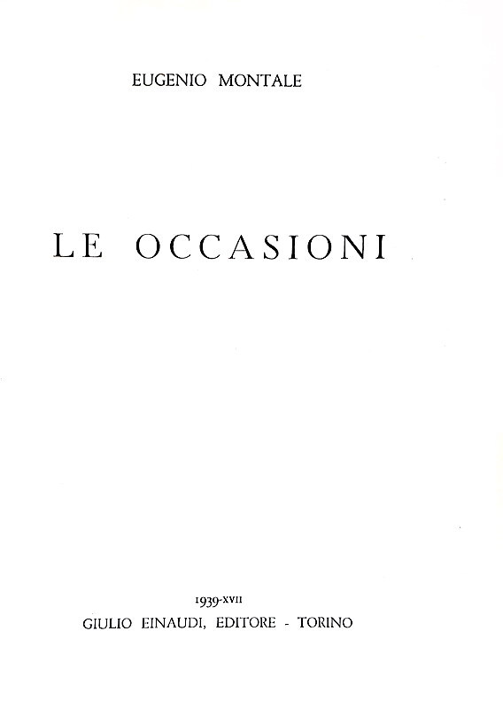 Eugenio Montale - Le occasioni - Torino, Einaudi 1939 (prima edizione tirata in 1000 esemplari)