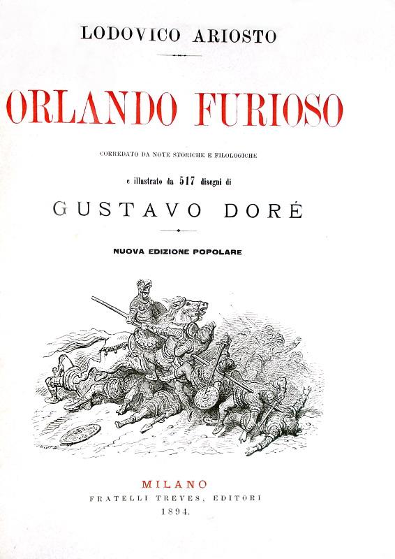 Ludovico Ariosto - Orlando furioso. Corredato da 517 disegni di Gustavo Doré - Milano 1894 Ludovico Ariosto - Orlando furioso. Corredato da 517 disegni di Gustavo Doré - Milano 1894