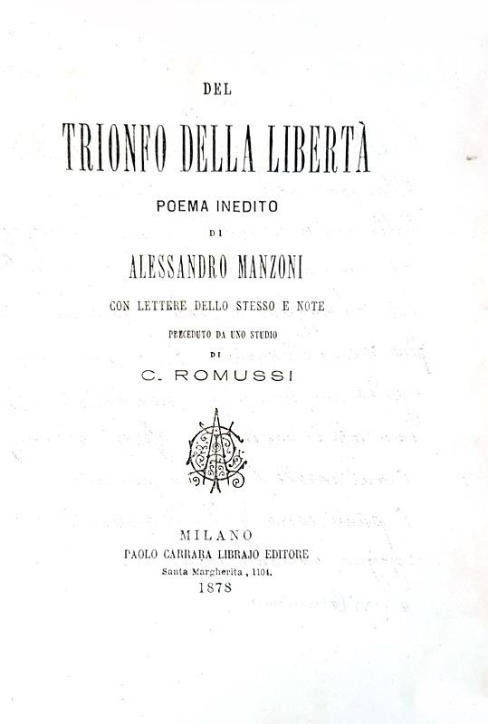 Alessandro Manzoni - Del trionfo della libert. Poema inedito - 1878 (prima edizione - con 5 tavole)