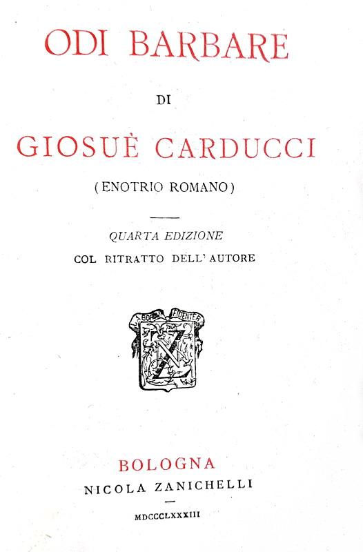 Giosu Carducci - Odi barbare. Quarta edizione col ritratto dell?Autore - Bologna 1883