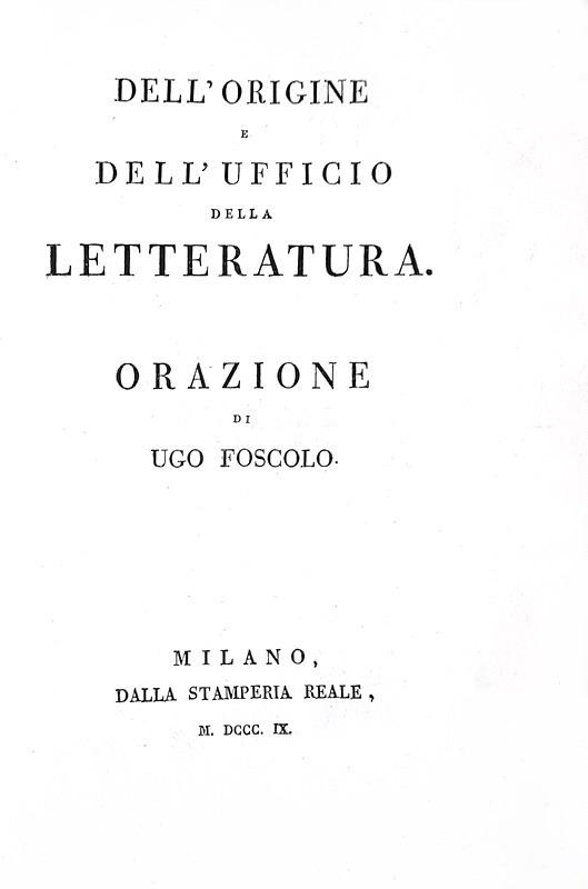 Ugo Foscolo - Dell'origine e dell'ufficio della letteratura - Milano 1809 (rara prima edizione)